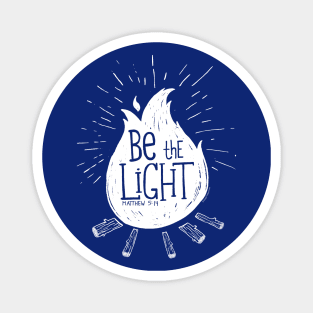 Be the Light campfire bible verse design Magnet